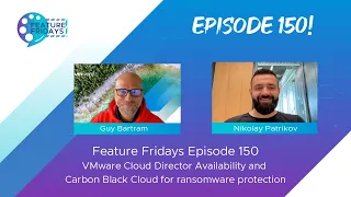 Feature Fridays Episode 150 - Cloud Director Availability ransomware protection with Carbon Black