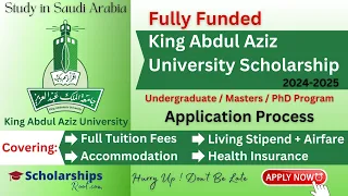 KING ABDULAZIZ UNIVERSITY SCHOLARSHIP IN SAUDI ARABIA 2024-2025 (FULLY FUNDED)