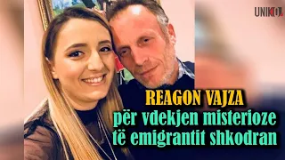 Uniko - Vdekja misterioze e emigrantit shkodran, reagon vajza e tij (20 Shkurt 2023)