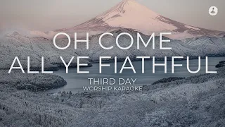 Oh Come All Ye Faithful - Worship Karaoke - Third Day - Minus Vocal with Lyrics - gloryfall