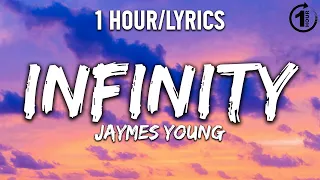 Infinity - Jaymes Young [ 1 Hour/Lyrics ] - 1 Hour Selection