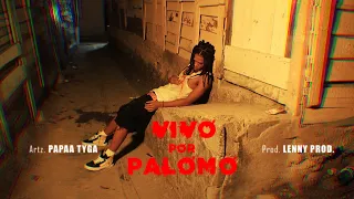 Papaa Tyga - Vivo Por Palomo | Video Oficial | Dir. @kaponiifilms