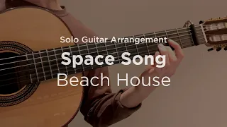 Space Song by Beach House | Solo guitar arrangement / fingerstyle cover