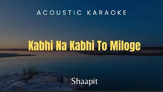 Kabhi Na Kabhi To Miloge - Acoustic Karaoke | Shaapit | Aditya Narayan
