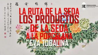 Ruta de la Seda. Los productos ansiados: seda, papel, porcelana y laca. Eva Tobalina