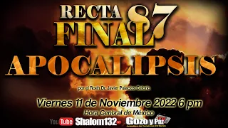 🔴SHALOM132: ⚠️RECTA FINAL 87 APOCALIPSIS por el Roeh Dr. Javier Palacios Celorio