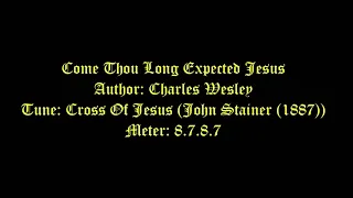 Come Thou Long Expected Jesus Lyrics (Cross Of Jesus) # Advent Hymns