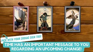 Time Has An Important Message To You Regarding An Upcoming Change! ✨⏳✨