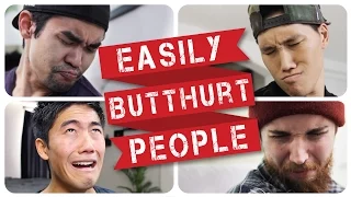 Easily Butthurt People!