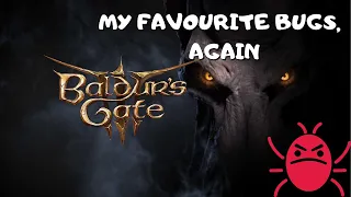 Baldur's Gate 3 - My Favourite Bugs, Again (Patch 3)