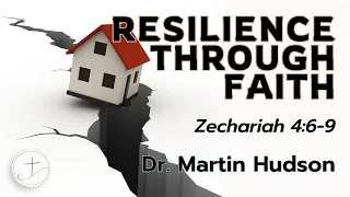 Resilience Through Faith - 05/05/2024 Hilltop Live Sunday Worship - Dr. Martin Hudson