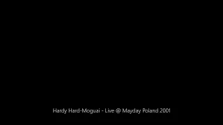 Hardy Hard-Moguai - Live @ Mayday Poland 2001