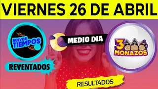 Sorteo 1:00pm Nuevos Tiempos y 3 Monazos Medio día del viernes 26 de abril del 2024