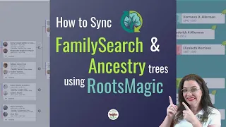 Sync Your Family Tree Between Ancestry & Family Search with RootsMagic