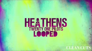 Heathens - Twenty One Pilots / Looped!