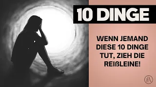 Pass auf! Wenn JEMAND diese 10 Dinge tut, zieh die Reißleine!