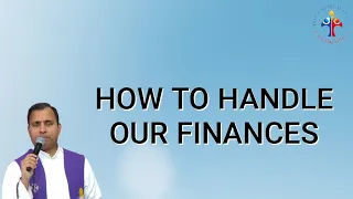 How to handle our finances - Fr Joseph Edattu VC