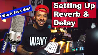 How to PROPERLY Use Reverb and Delay In Logic Pro X | Nuemann TLM 102 GIVEAWAY!!