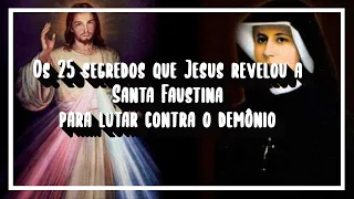 Os 25 segredos que Jesus revelou a Santa Faustina para lutar contra o demônio