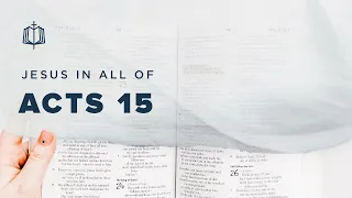 Acts 15 | The Jerusalem Council | Bible Study