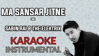 Ma Sansar Jitne   Sabin Rai & The Elektrix   KRIPA Unplugged Karaoke Instrumental