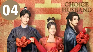 ENG SUB | Choice Husband | EP04 | 择君记 | Zhang Xueying, Xing Zhaolin