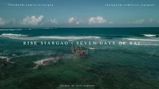 Rise Siargao | Seven Days Of Rai