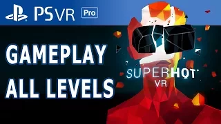 SUPERHOT VR | Playstation VR | ALL LEVELS GAMEPLAY