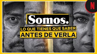 Lo que necesitas saber antes de ver Somos.