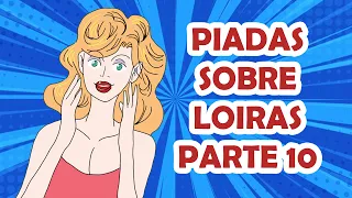 PIADAS SOBRE LOIRAS PARTE 10 - HUMORISTA THIAGO DIAS
