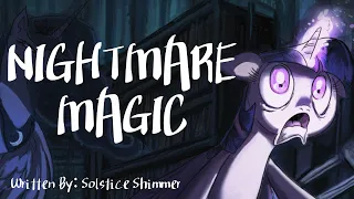 Nightmare Magic [MLP Fanfic Reading] (GRIMDARK) {MONTH OF MACABRE 2023}