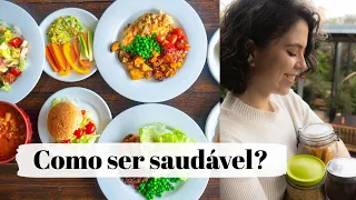 COMIDAS SAUDÁVEIS X COMIDAS NÃO SAUDÁVEIS | Parte 1: O que é Saudável? | MARINA MORAIS