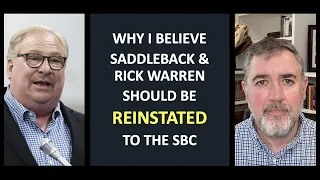 Why I Believe Saddleback Should Be Reinstated to the SBC