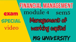 Financial management || module 4|| Management of working capital|| mg university ||exam special|sem5