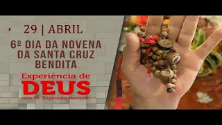 Experiência de Deus   29/04/24   6º DIA DA NOVENA SANTA CRUZ BENDITA  @PadreManzottiOficial