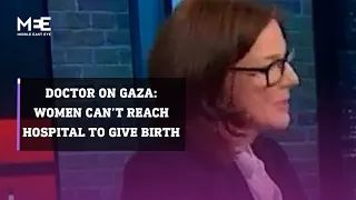 Doctor describes healthcare conditions in Gaza of pregnant women