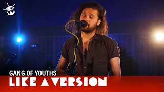 Gang of Youths - 'The Deepest Sighs, the Frankest Shadows' (live for Like A Version)