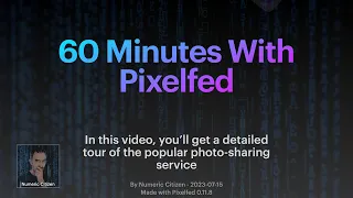 60 Minutes with Pixelfed — A free alternative to Instagram and other photo-sharing service