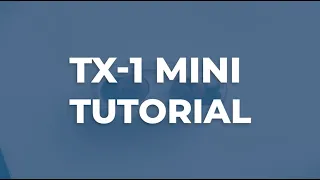 TX 1 Mini Tutorial