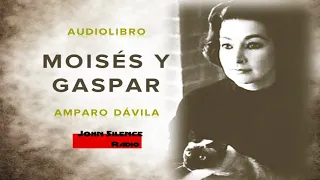 MOISES Y GASPAR de Amparo Dávila / sonido envolvente