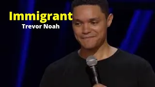 Trevor Noah - Son of Patricia - Immigrant