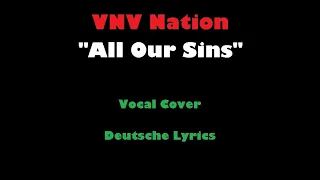 All Our Sins - Patrick Gotsch - Vocal Cover - Deutsche Lyrics - VNV Nation