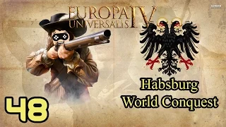 Europa Universalis IV | Habsburg World Conquest | episode 48