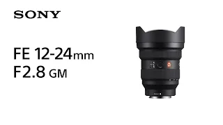 Introducing FE 12-24mm F2.8 GM | Sony | Lens