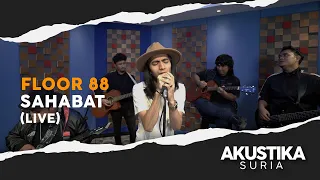 Floor 88 - Sahabat (LIVE) #Akustikasuria