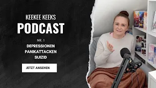 Depressionen - Panikattacken - Suizid - Keekee Keeks Podcast Nr. 1