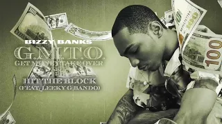 Bizzy Banks - Hit the Block (feat. Leeky G Bando) [Official Audio]