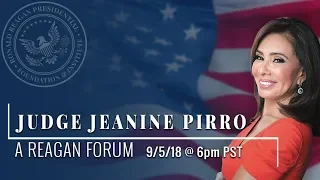 A Reagan Forum with Judge Jeanine Pirro — 09/05/2018