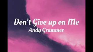 Don't Give up on Me (Lyrics) - Andy Grammer