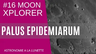 Moon Xplorer #16 - Palus Epidemiarun